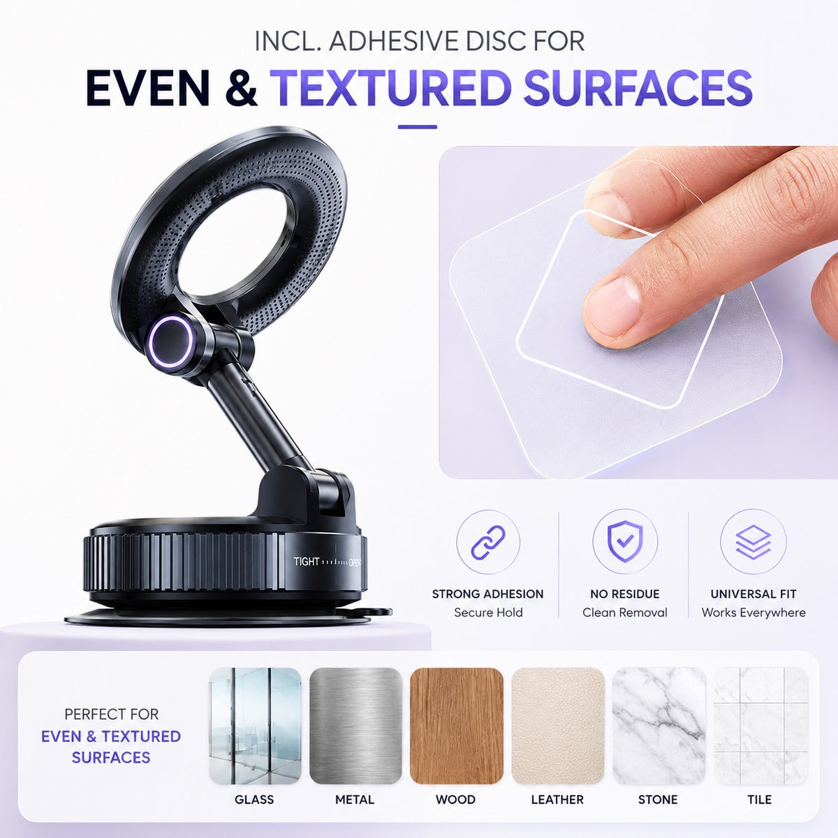 Included adhesive disc for even and textured mounting surfaces